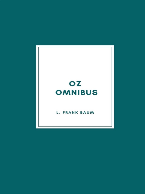 Oz Omnibus - L. Frank Baum