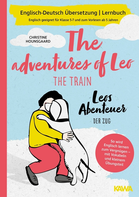 Leos Abenteuer - der Zug | The adventures of Leo - the train | Englisch-Deutsch Übersetzung | Lernbuch | - Christine Hounsgaard