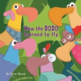 How the dodo learned to fly - Olivier Mamet