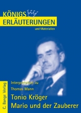 Königs Erläuterungen: Interpretation zu Mann. Tonio Kröger & Mario und der Zauberer - Thomas Mann