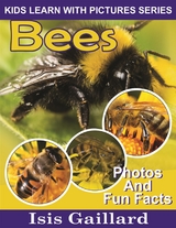 Bees: Photos and Fun Facts for Kids - Isis Gaillard