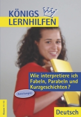 Wie interpretiere ich Fabeln, Parabeln und Kurzgeschichten? - Thomas Möbius