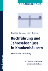 Buchführung und Jahresabschluss in Krankenhäusern - Hentze, Joachim; Kehres, Erich