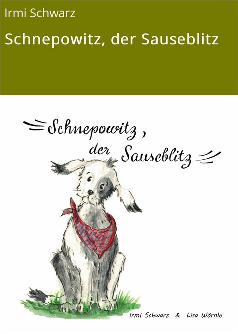 Schnepowitz, der Sauseblitz - Irmi Schwarz