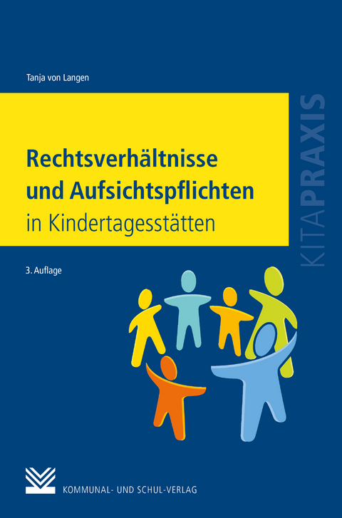 Rechtsverhältnisse und Aufsichtspflichten in Kindertagesstätten - Tanja von Langen