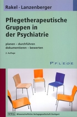 Pflegetherapeutische Gruppen in der Psychiatrie - Teresa Rakel- Haller, Auguste Lanzenberger