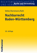 Nachbarrecht Baden-Württemberg - Vetter, Erwin; Karremann, Rainer; Kahl, Georg