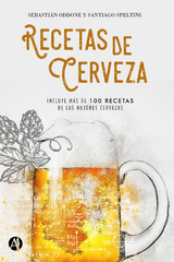 Recetas de cerveza - Sebastián Oddone, Santiago Speltini