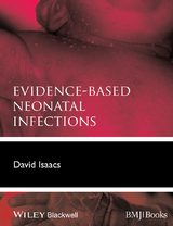 Evidence-Based Neonatal Infections - David Isaacs