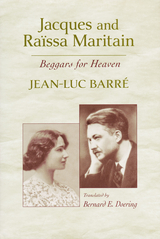 Jacques and Raissa Maritain -  Jean-Luc Barre