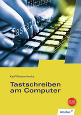 Tastschreiben am Computer - Karl Wilhelm Henke