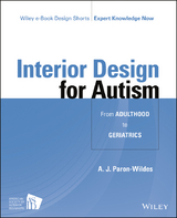 Interior Design for Autism from Adulthood to Geriatrics - A. J. Paron-Wildes