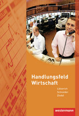 Handlungsfeld Wirtschaft - Roland Lötzerich, Peter J. Schneider, Manfred Zindel