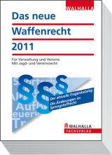 Das neue Waffenrecht 2011 - Walhalla Walhalla Gesetzestexte