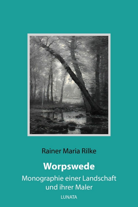 Worpswede - Rainer Maria Rilke