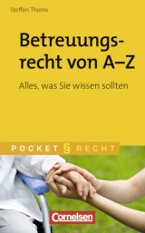 Pocket Recht / Betreuungsrecht von A-Z - Steffen Thoms