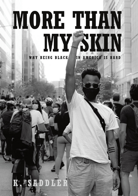 More Than My Skin -  K. SADDLER