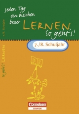 Jeden Tag ein bisschen besser. Lernen: So geht's! / 7./8. Schuljahr - Übungsheft mit eingeheftetem Lösungsteil (8 S.) - Stephan Reuthner