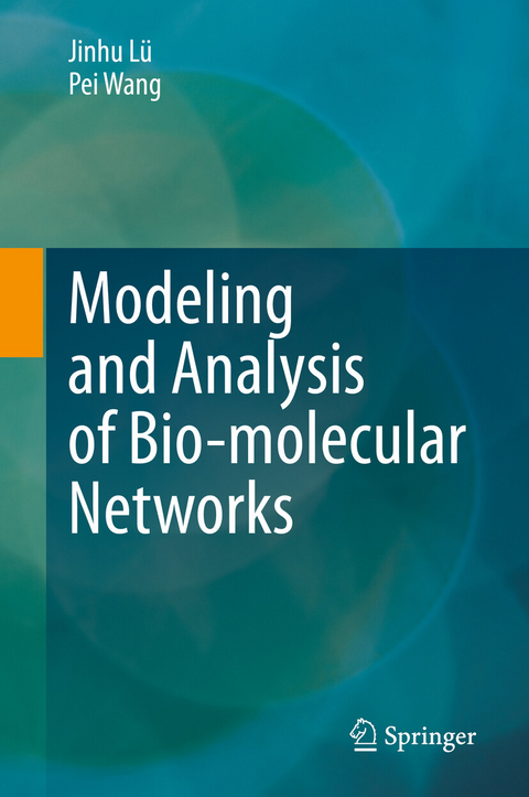 Modeling and Analysis of Bio-molecular Networks -  Jinhu Lu,  Pei Wang