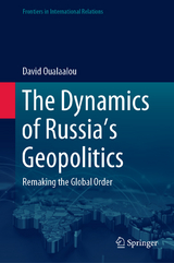 The Dynamics of Russia’s Geopolitics - David Oualaalou