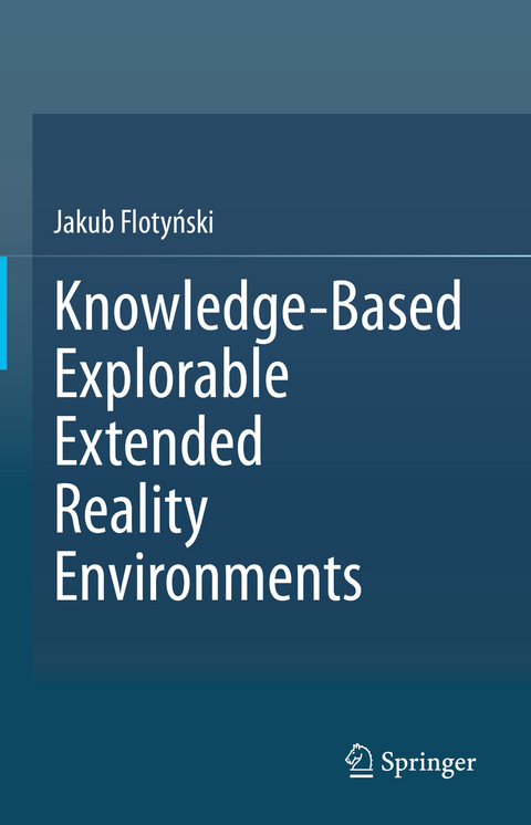 Knowledge-Based Explorable Extended Reality Environments - Jakub Flotyński