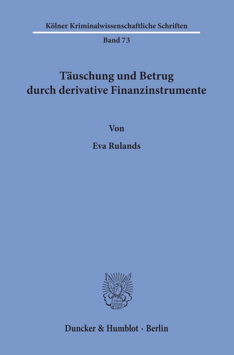 Täuschung und Betrug durch derivative Finanzinstrumente. -  Eva Rulands