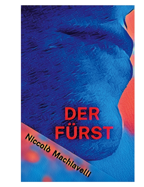 Der Fürst - Niccolò Machiavelli