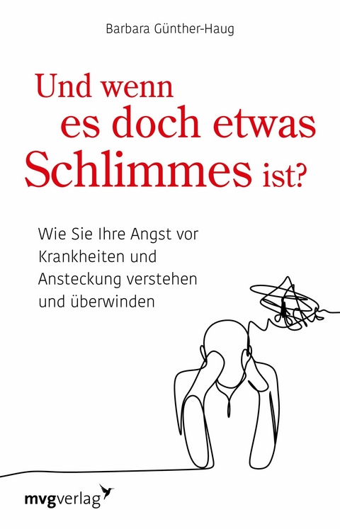 Und wenn es doch etwas Schlimmes ist? - Barbara Günther-Haug