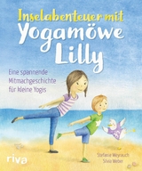 Inselabenteuer mit Yogamöwe Lilly -  Stefanie Weyrauch