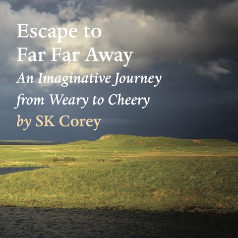 Escape to Far Far Away - SK Corey