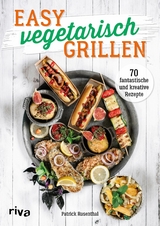 Easy vegetarisch grillen - Patrick Rosenthal