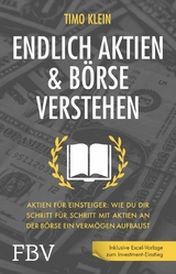 Endlich Aktien und Börse verstehen - Timo Klein