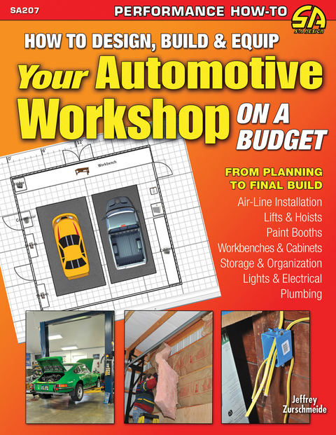 How to Design, Build & Equip Your Automotive Workshop on a Budget - Jeffrey Zurschmeide