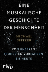 Eine musikalische Geschichte der Menschheit - Michael Spitzer