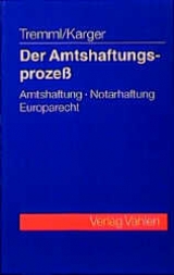 Der Amtshaftungsprozess - Bernd Tremml, Michael Karger