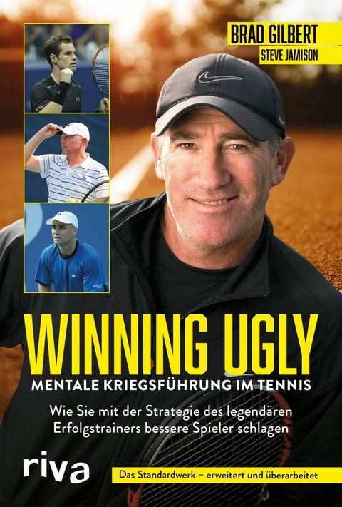 Winning Ugly - Mentale Kriegsführung im Tennis -  Brad Gilbert,  Steve Jamison