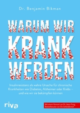 Warum wir krank werden -  Benjamin Bikman,  Dr. Jason Fung