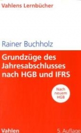 Grundzüge des Jahresabschlusses nach HGB und IFRS - Buchholz, Rainer