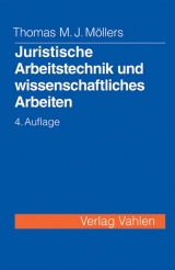 Juristische Arbeitstechnik und wissenschaftliches Arbeiten - Möllers, Thomas M. J.