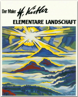 Der Maler Heinz Kistler - Elementare Landschaft - 