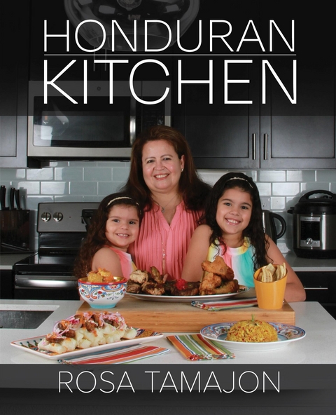 Honduran Kitchen - Rosa Tamajon