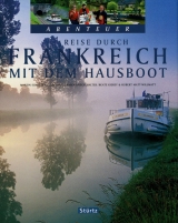 Reise durch Frankreich mit dem Hausboot - Hubert Matt-Willmatt