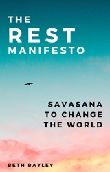 Rest Manifesto -  Beth Bayley