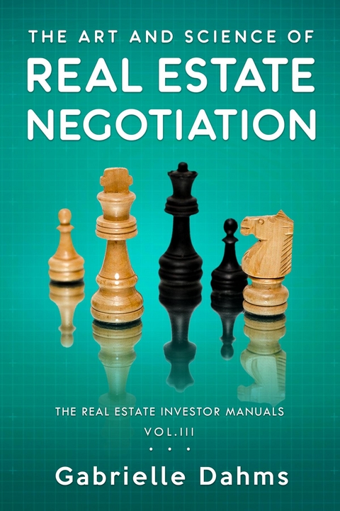 Art and Science of Real Estate Negotiation -  Gabrielle Dahms