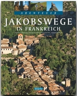 Abenteuer Jakobswege in FRANKREICH - Andreas Drouve