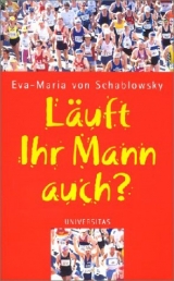 Läuft Ihr Mann auch? - Eva M von Schablowsky