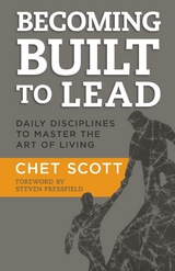 BECOMING BUILT TO LEAD - Chet Scott