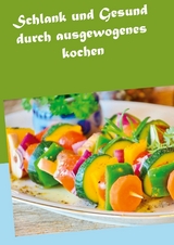 Schlank und Gesund durch ausgewogenes kochen - Albrecht-Bodomar Nelle