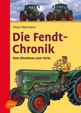 Die Fendt-Chronik - Klaus Herrmann