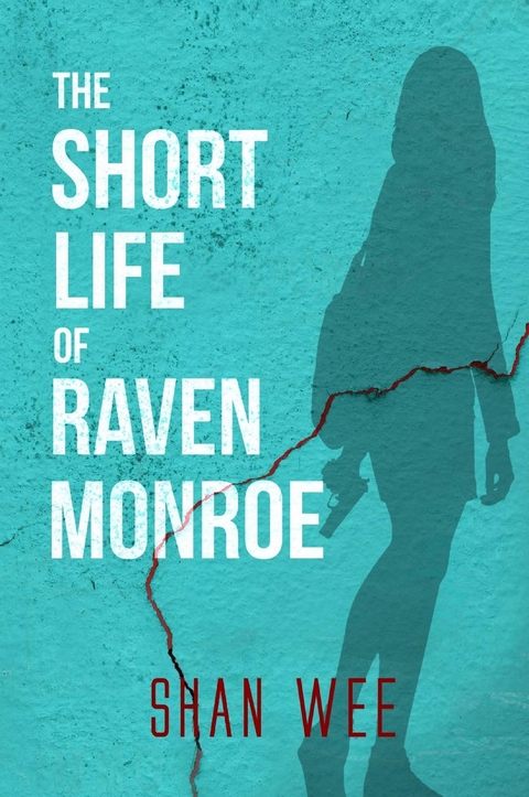 The Short Life of Raven Monroe - Shan Wee